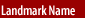 Landmark Name